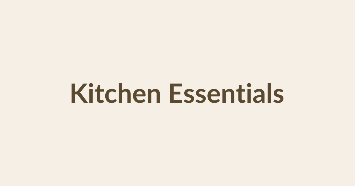 5 Kitchen Essentials Every Home Cook Needs